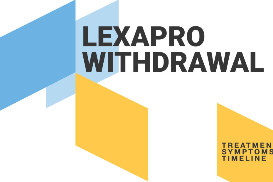 Lexapro Withdrawal: Learn about treatment, symptoms, and timeline. Understand Lexapro discontinuation and manage withdrawal effects.