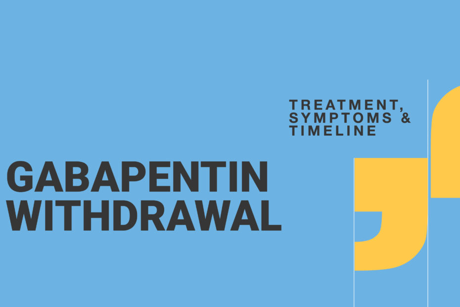 Gabapentin Withdrawal: Learn about treatment options, symptoms, and timeline for managing gabapentin withdrawal effectively.