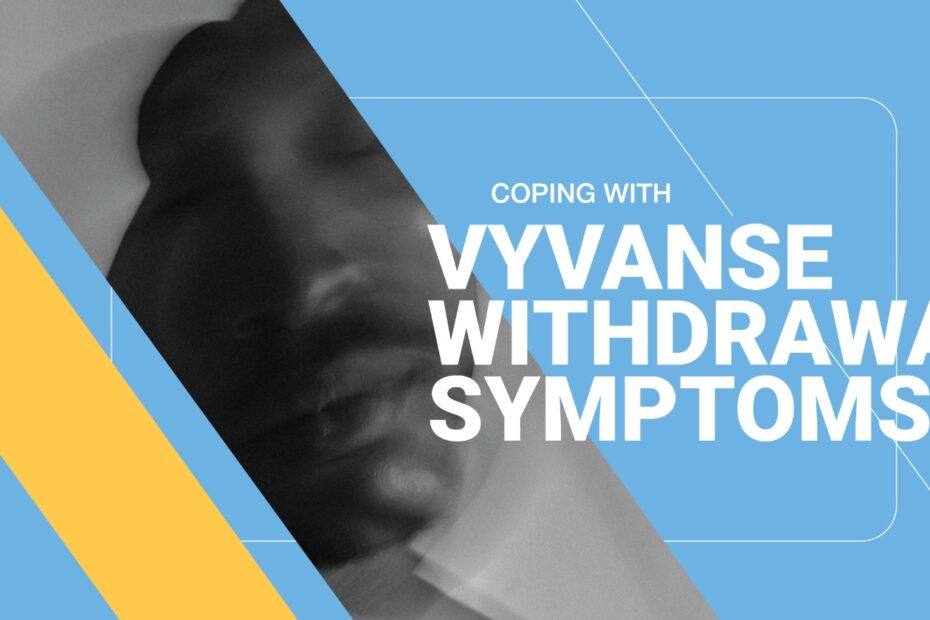 Coping with Vyvanse withdrawal symptoms: Portrait of a person experiencing Vyvanse withdrawal with text overlay.