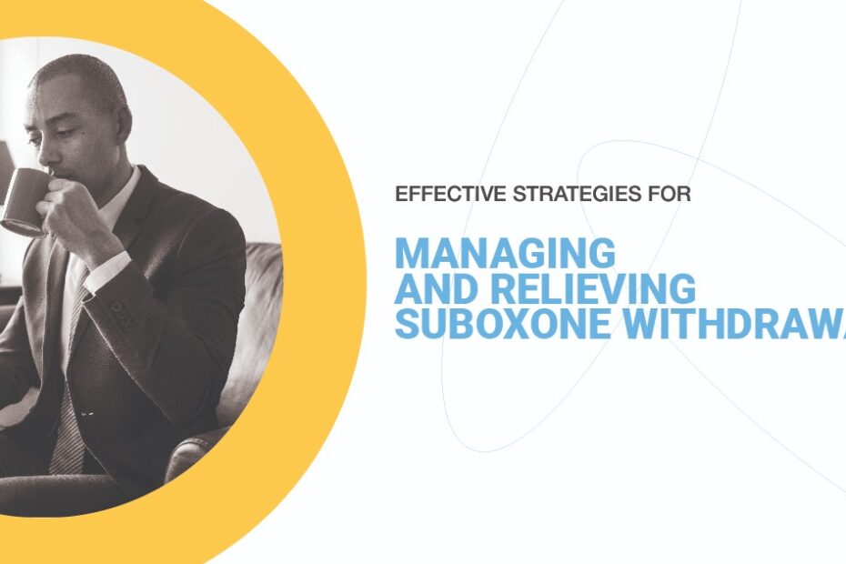 Man sitting with a laptop and drinking coffee, alongside text about effective strategies for managing and relieving Suboxone withdrawal.