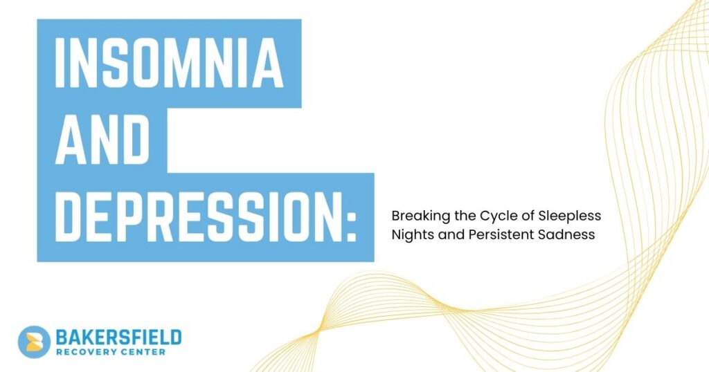 Cover slide: 'Insomnia and Depression' with subtitle about breaking the cycle; Bakersfield Recovery Center logo.