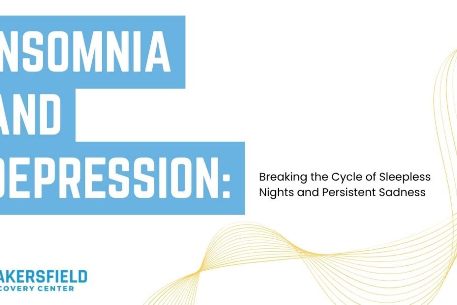 Cover slide: 'Insomnia and Depression' with subtitle about breaking the cycle; Bakersfield Recovery Center logo.