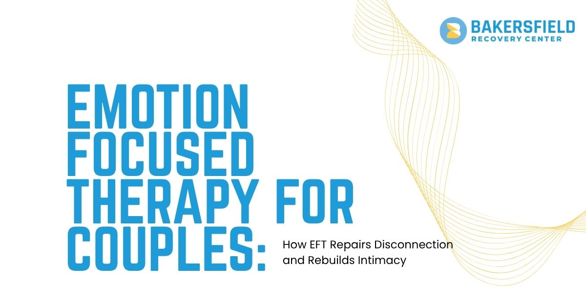 Brochure cover: the bold blue title 'Emotion Focused Therapy for Couples' with a subtitle about EFT; Bakersfield Recovery Center logo in the top right.